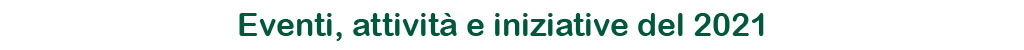 Anteas Progreditur: Eventi, attivit&agrave; e iniziative svolte nel 2021